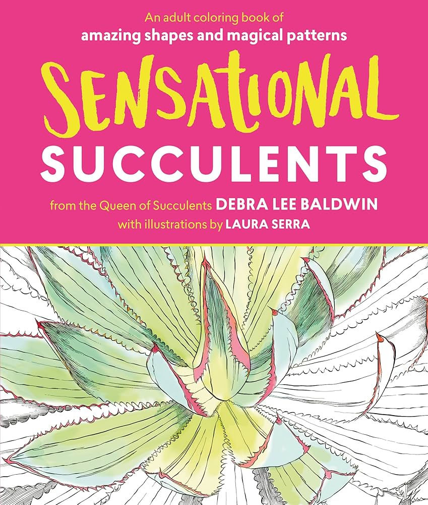 Sensational Succulents: An Adult Coloring Book of Amazing